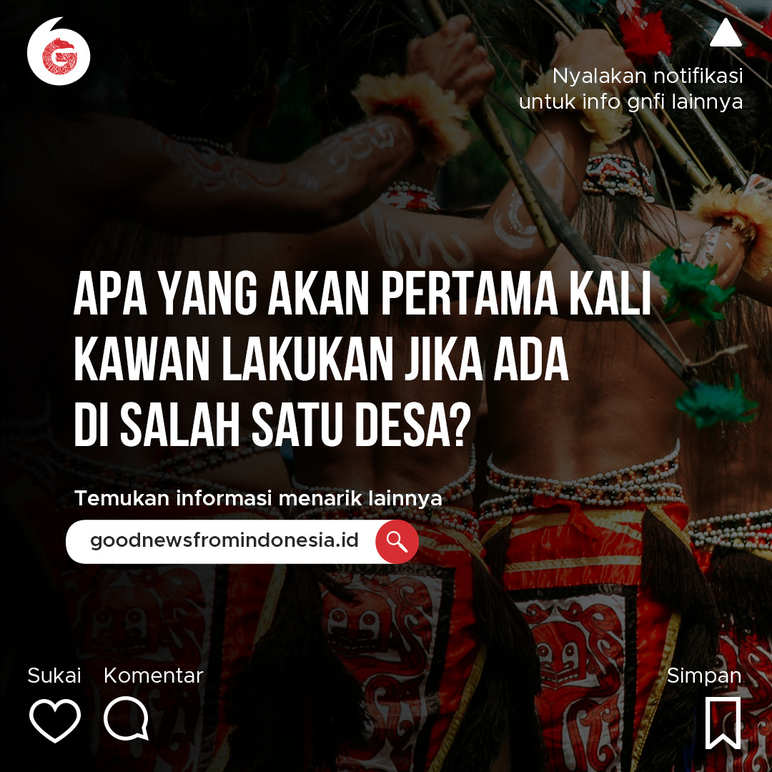 5 Desa Adat Indonesia yang Jadi Situs Kekayaan Dunia