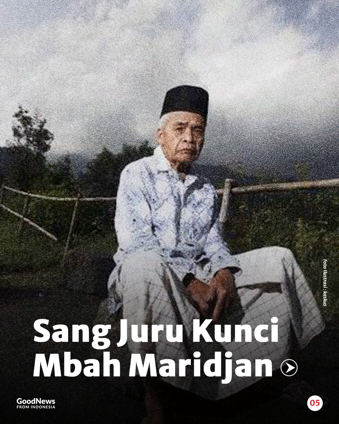 Erupsi Gunung Merapi dan Kisah Sang Juru Kunci Mbah Maridjan